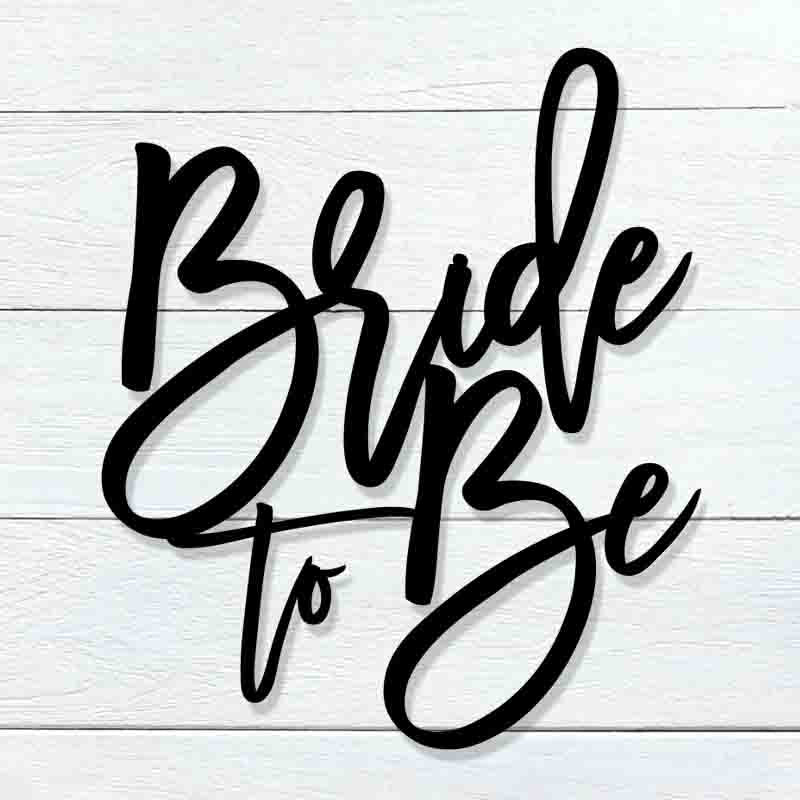 Bride to Be Sign - Etched On Wood