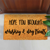Hope Your Brought Whiskey And Dog Treats Doormat